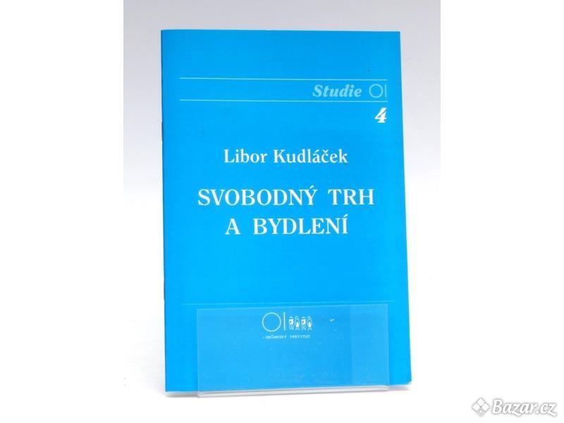 Kniha Libor Kudláček: Svobodný trh a bydlení