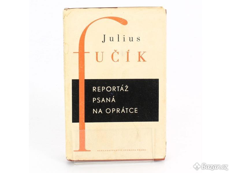Kniha J. Fučík: Reportáž psaná na oprátce