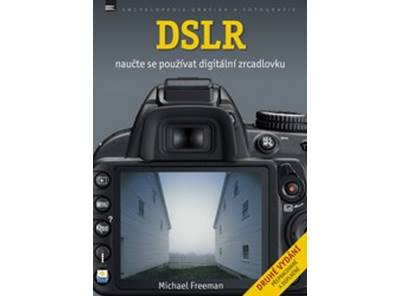  DSLR - naucte se fotografovat digitalni zrcadlovkou
