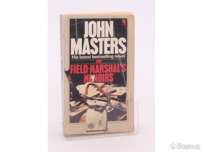 John Masters: The Field-Marshal's Memoirs