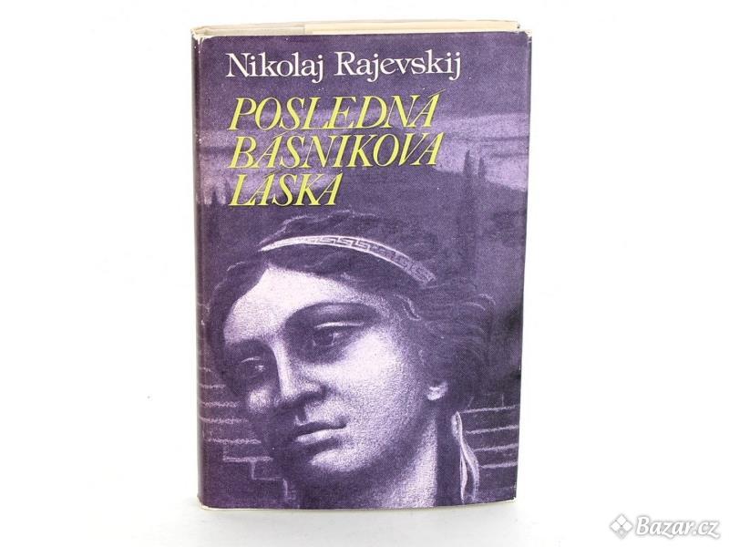 Nikolaj Aleksejevič Rajevskij: Posledná básnikova láska