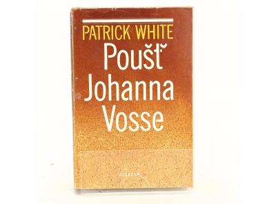 Patrick White: Poušť Johanna Vosse