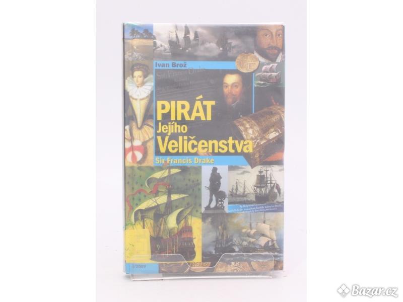 Kniha Ivan Brož: Pirát Jejího Veličenstva