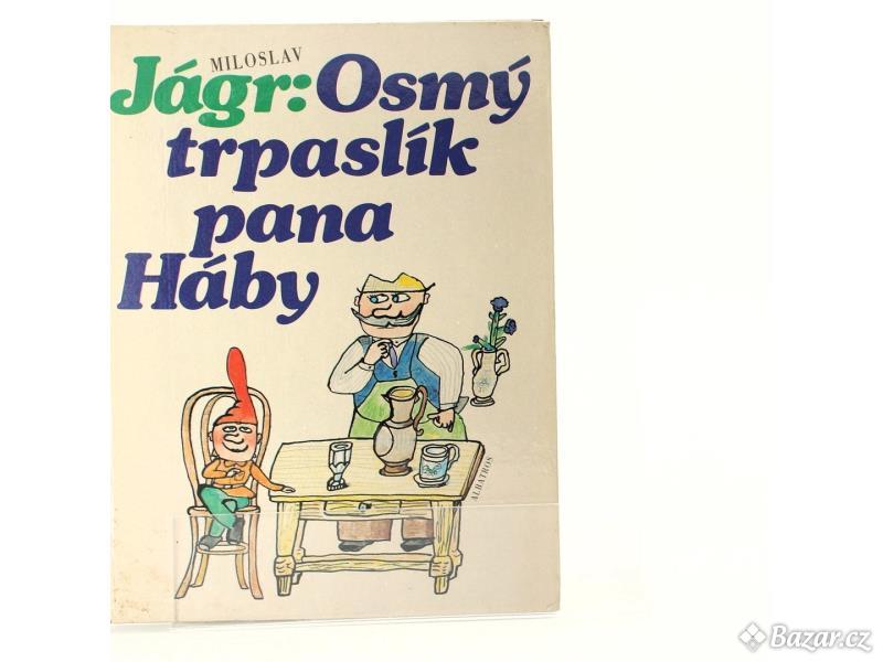 Kniha Miloslav Jágr: Osmý trpaslík pana Háby