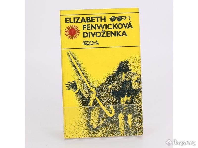 Kniha Elizabeth Fenwicková: Divoženka