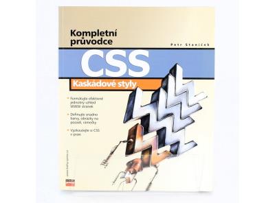 Kniha Kompletní průvodce CSS  Petr Staníček