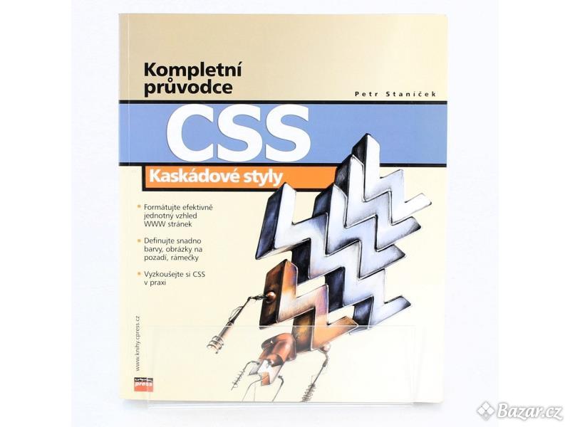 Kniha Kompletní průvodce CSS  Petr Staníček
