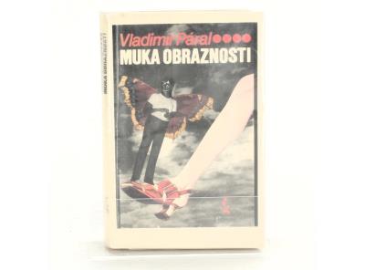 Vladimír Páral: Muka obraznosti