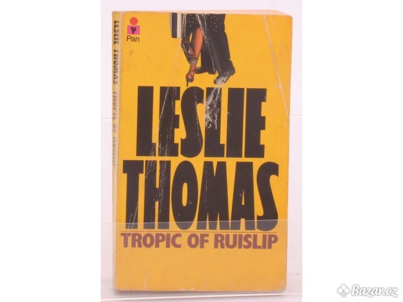 Kniha Leslie Thomas: Tropic of Ruislip