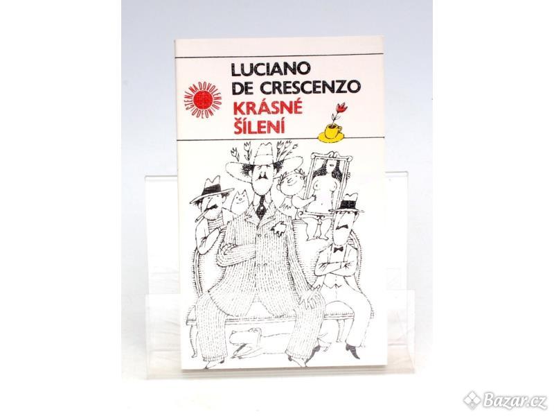 Kniha Luciano de Crescenzo: Krásné šílenství