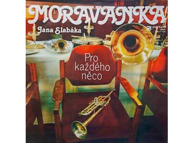 Moravanka Jana Slabáka – Pro Každého Něco 1980 VG+, VYPRANÁ Vinyl (LP)