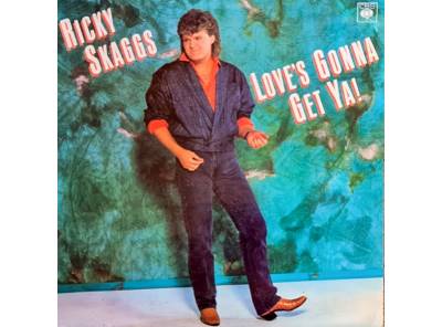 Ricky Skaggs – Love's Gonna Get Ya 1988 VG+, VYPRANÁ Vinyl (LP)