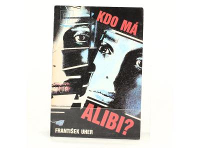 František Uher: Kdo má alibi?