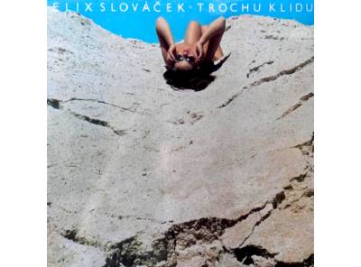 Felix Slováček – Trochu Klidu 1982 VG+, VYPRANÁ Vinyl (LP)