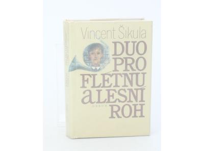 Kniha Vincent Šikula: Duo pro flétnu a lesní roh