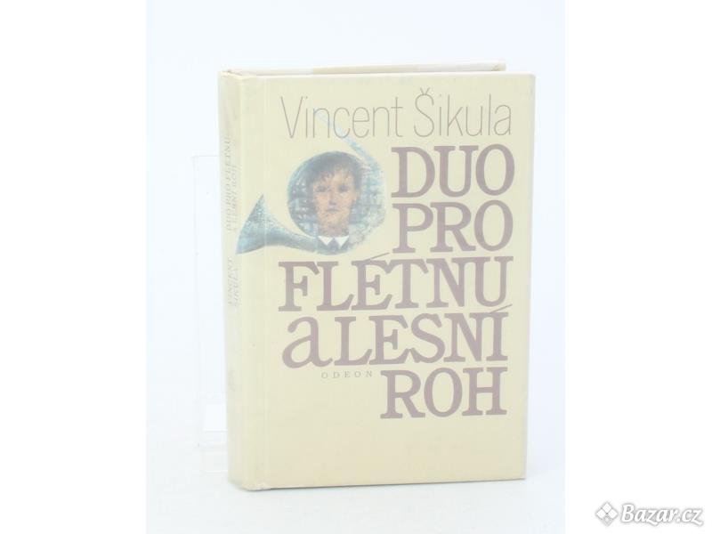 Kniha Vincent Šikula: Duo pro flétnu a lesní roh