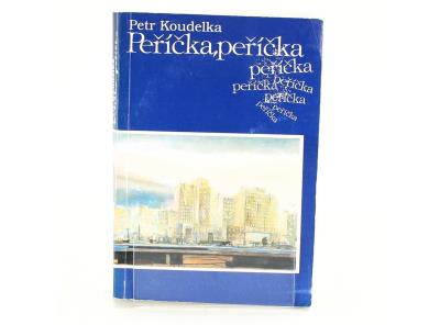 Petr Koudelka: Peříčka, peříčka