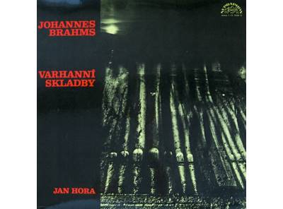 Johannes Brahms – VARHANNÍ SKLADBY 1976 VG+, VYPRANÁ Vinyl (LP)