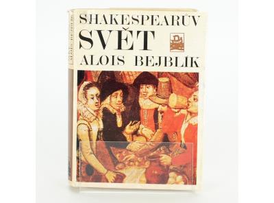 Shakespearův svět Alois Bejblík