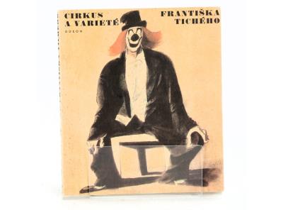 F. Dvořák: Cirkus a varieté Františka Tichého