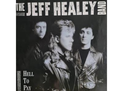 LP - THE JEFF HEALEY BAND / Hell To Pay