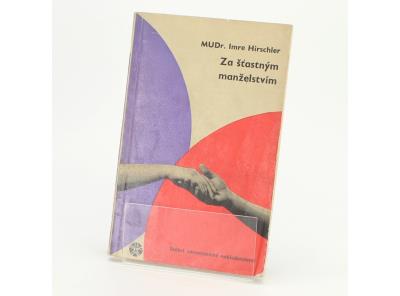 Kniha Za šťastným manželstvím MUDr. Imre Hirschler