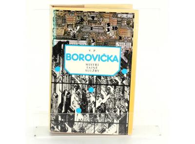 Kniha V. P. Borovička: Mistři tajné služby