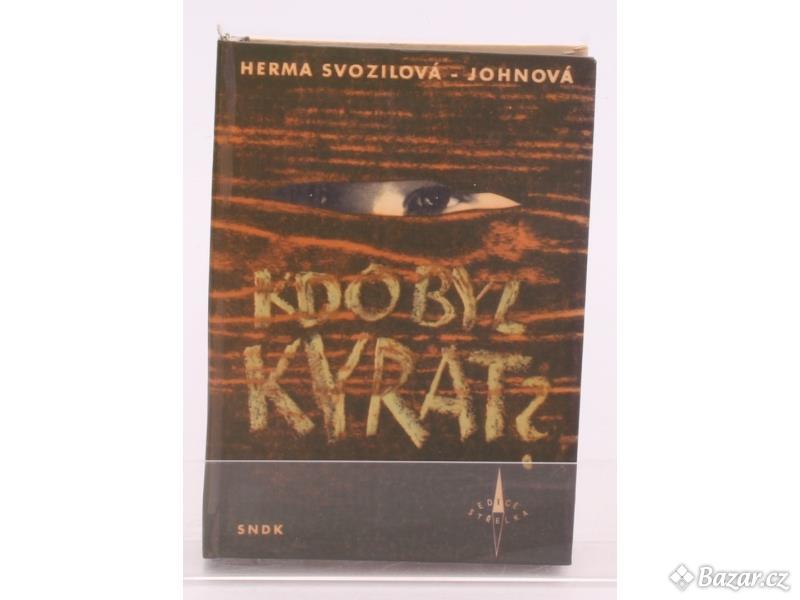 Kniha Herma Svozilová-Johnová:Kdo byl Kyrat?