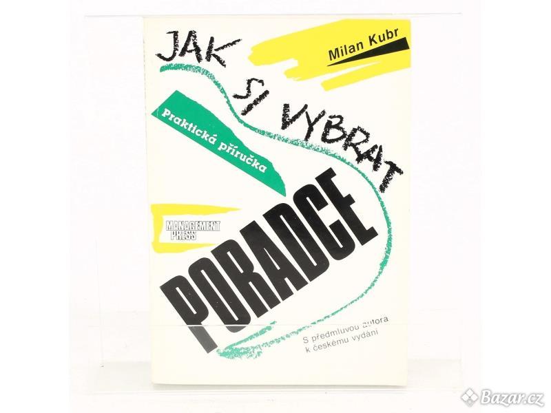 Milan Kubr: Jak si vybrat poradce