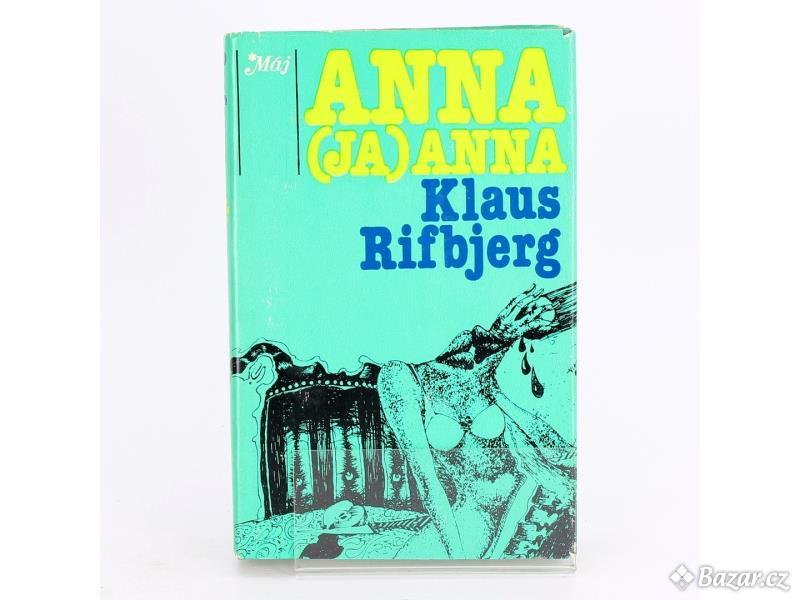 Kniha Anna (Ja) Anna Klaus Rifbjerg