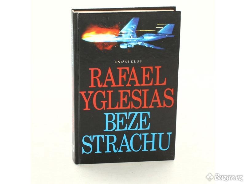 Rafael Yglesias: Beze strachu